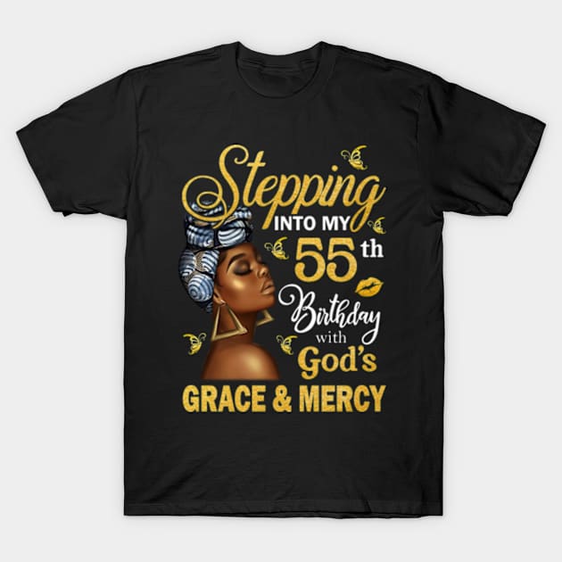 Stepping Into My 55th Birthday With God's Grace & Mercy Bday T-Shirt by MaxACarter